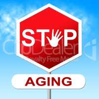 Stop Aging Means Looking Younger And Forbidden