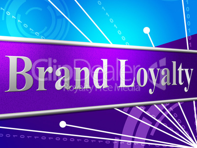 Brand Loyalty Shows Company Identity And Branded