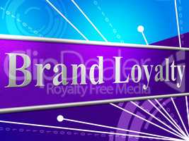 Brand Loyalty Shows Company Identity And Branded