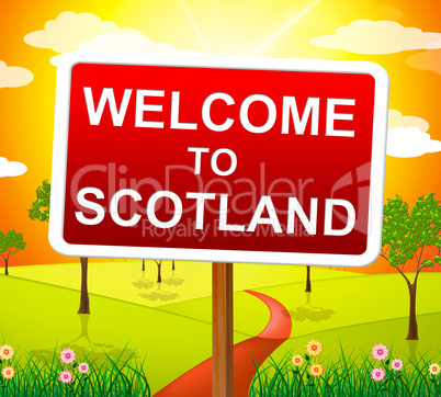 Welcome To Scotland Indicates Meadows Greetings And Country
