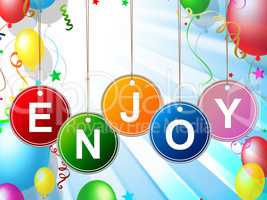 Enjoy Party Represents Celebration Jubilant And Celebrations