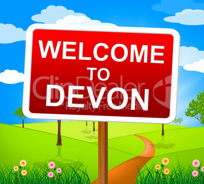 Welcome To Devon Means United Kingdom And Britain