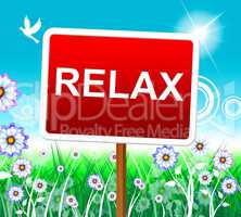 Relax Relaxation Represents Resting Pleasure And Relaxed