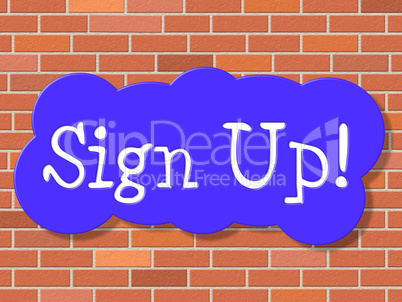 Sign Up Indicates Registration Membership And Application