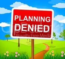 Planning Denied Shows Deny Rejected And Refused