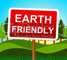 Earth Friendly Means Go Green And Conservation