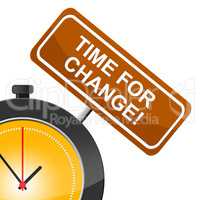 Time For Change Indicates Difference Rethink And Revise