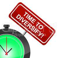 Time To Diversify Represents At The Moment And Diversification