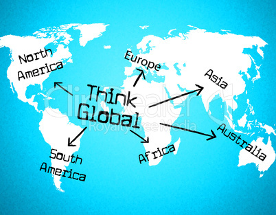 Think Global Means Contemplate Thinking And Globalize