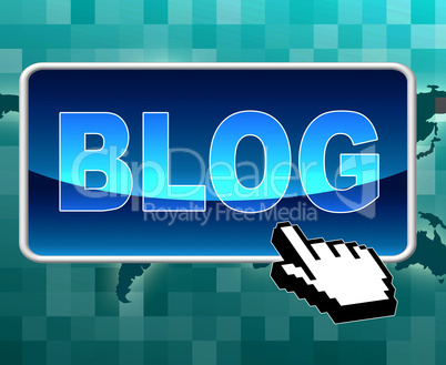 Blog Button Means World Wide Web And Blogging