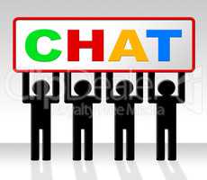 Chat Chatting Indicates Talking Typing And Talk