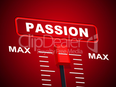Passion Max Represents Upper Limit And Ceiling