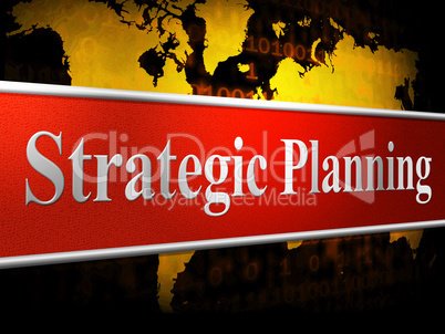Strategic Planning Represents Business Strategy And Innovation
