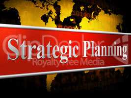 Strategic Planning Represents Business Strategy And Innovation