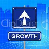Growth Sign Represents Develop Expansion And Direction