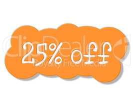 Twenty Five Percent Represents Cheap Savings And Sale