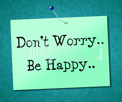 Be Happy Indicates Advertisement Placard And Positive