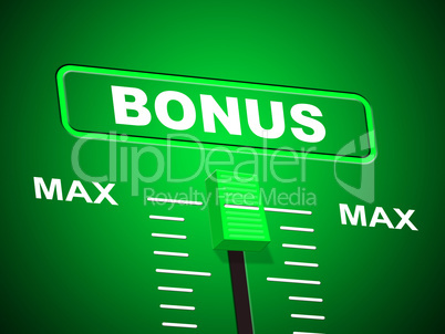 Max Bonus Indicates Upper Limit And Added