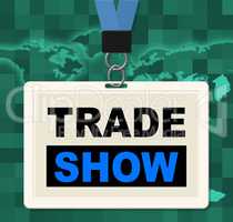 Trade Show Represents World Fair And Biz