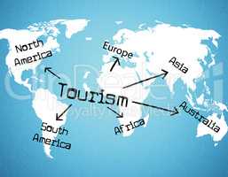 Tourism Worldwide Means Voyage Holiday And Globe