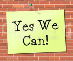 Yes We Can Indicates All Right And Agree