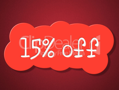 Fifteen Percent Off Indicates Promotion Save And Offer