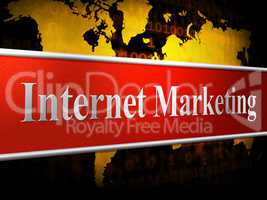 Marketing Internet Means World Wide Web And Promotions