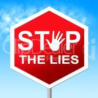 Stop The Lies Indicates No Lying And Danger