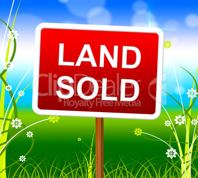 Land Sold Shows Real Estate Agent And Property