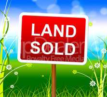 Land Sold Shows Real Estate Agent And Property