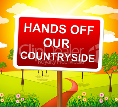 Hands Off Countryside Indicates Go Away And Picturesque