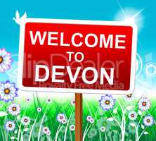 Welcome To Devon Indicates United Kingdom And Arrival