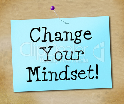 Change Your Mindset Represents Think About It And Reflect