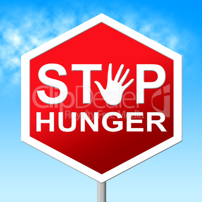 Stop Hunger Means Lack Of Food And Caution