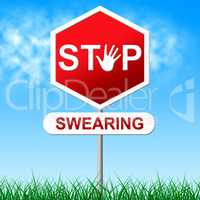 Swearing Stop Shows Warning Sign And Danger