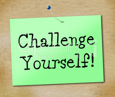 Challenge Yourself Indicates Encourage Positivity And Inspire