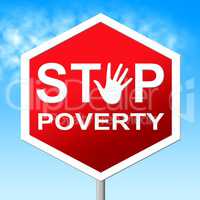 Stop Poverty Represents Warning Sign And Caution