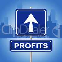 Profits Sign Indicates Signboard Pointing And Arrow