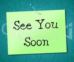 See You Soon Means Good Bye And Signboard