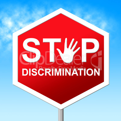 Stop Discrimination Means One Sidedness And Caution