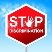 Stop Discrimination Means One Sidedness And Caution