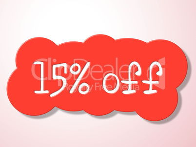 Fifteen Percent Off Indicates Promotional Closeout And Discount