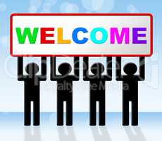 Welcome Hello Indicates How Are You And Arrival