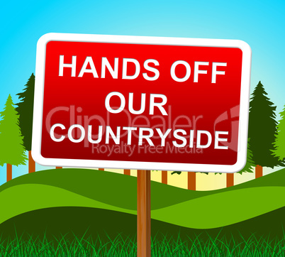 Hands Off Countryside Represents Go Away And Meadow