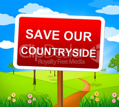 Save Our Countryside Means Natural Nature And Protecting