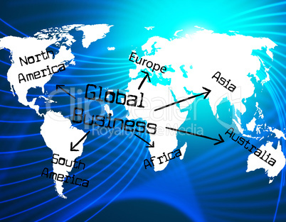 Global Business Represents Commerce Biz And Trade