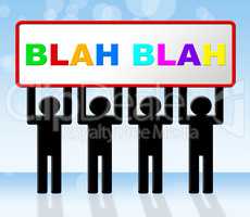 Blah Speak Represents Dialog Conversation And Dialogue