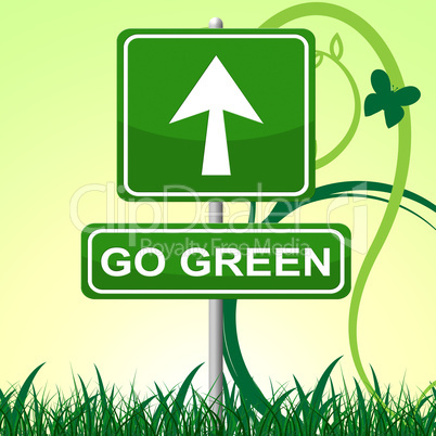 Go Green Means Earth Friendly And Arrow
