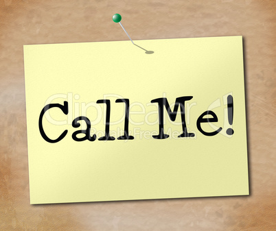 Call Me Indicates Telephone Sign And Display