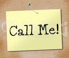 Call Me Indicates Telephone Sign And Display